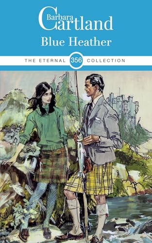 Blue Heather (The Eternal Collection, Band 356) von Barbara cartland ebooks ltd