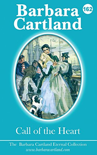 Call of The Heart (The Eternal Collection, Band 162) von Barbara Cartland Ebooks ltd