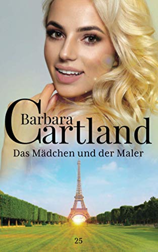 Das Mädchen und der Maler (Die zeitlose romansammlung von Barbara Cartland, Band 25)