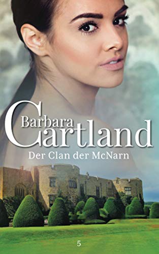 Der Clan der McNarn (Die zeitlose romansammlung von barbara cartland, Band 5) von Barbara Cartland Ebooks ltd