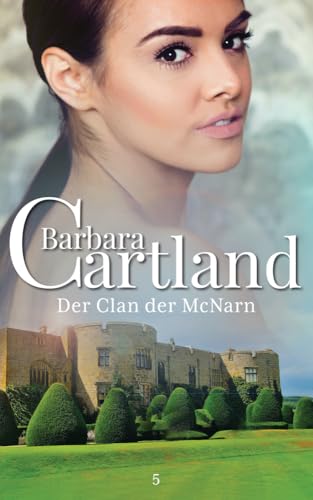 Der Clan der McNarn (Die zeitlose romansammlung von barbara cartland, Band 5) von Barbara Cartland Ebooks ltd