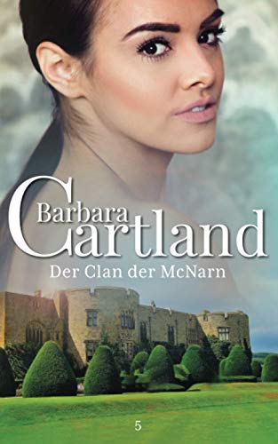 Der Clan der McNarn (Die zeitlose romansammlung von barbara cartland, Band 5)