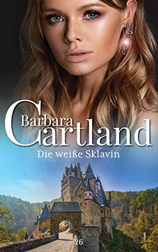 Die weiße Sklavin (Die zeitlose romansammlung von Barbara Cartland, Band 26)