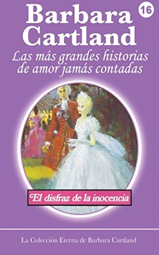 El Disfraz de la Inocenia (La Colección Eterna de Barbara Cartland, Band 16) von CreateSpace Independent Publishing Platform