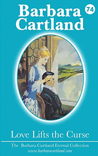 Love Lifts the Curse (The Barbara Cartland Eternal Collection, Band 74)