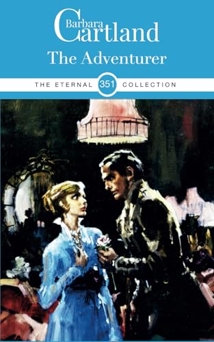 The Adventurer: Resilience in a Time of War and Uncertainty (The Eternal Collection, Band 351) von Barbara Cartland Ebooks ltd
