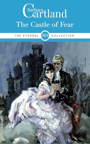 The Castle of Fear (The Eternal Collection, Band 354) von Barbara Cartland Ebooks ltd