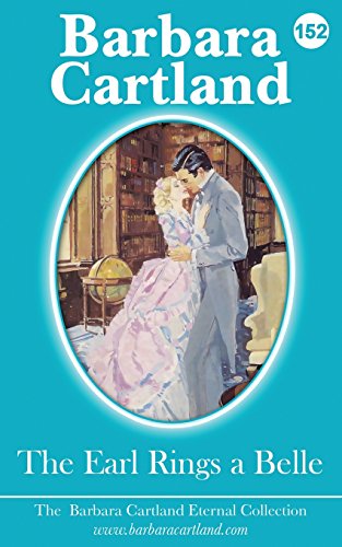 The Earl Rings a Belle (The Eternal Collection, Band 152) von Barbara Cartland.com