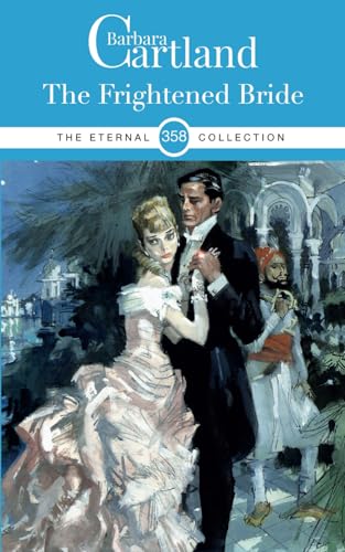 The Frightened Bride (The Eternal Collection, Band 358) von Barbara Cartland Ebooks ltd