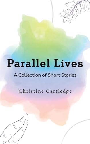Parallel Lives: A Collection of Short Stories von Austin Macauley Publishers