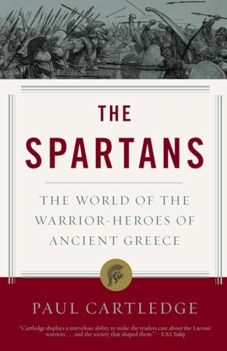 The Spartans: The World of the Warrior-Heroes of Ancient Greece