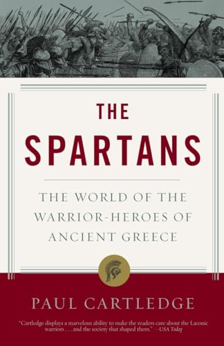 The Spartans: The World of the Warrior-Heroes of Ancient Greece von Vintage