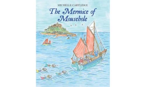 The Mermice of Mousehole (Mousehole Mice, Band 2)