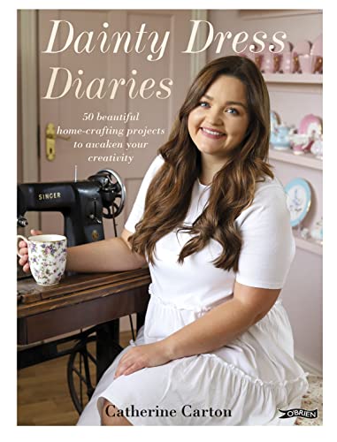 Dainty Dress Diaries: 50 Beautiful Home-Crafting Projects to Awaken Your Creativity von O'Brien Press Ltd