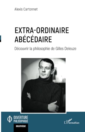 Extra-ordinaire abécédaire: Découvrir la philosophie de Gilles Deleuze von Editions L'Harmattan