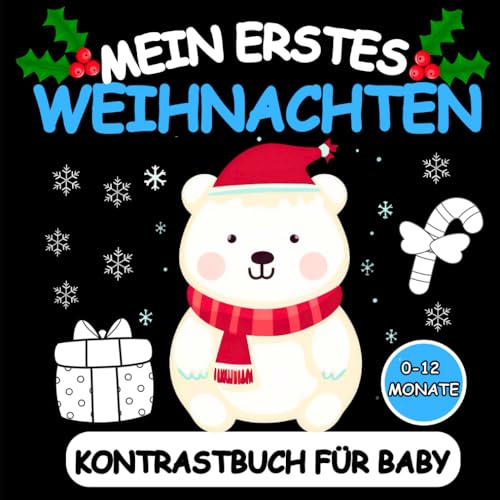 Mein Erstes Weihnachten Kontrastbuch für Baby: Schwarz-Weiß Bilder zur Sehentwicklung für Neugeborene 0-12 Monate | Geschenk für Jungen und Mädchen