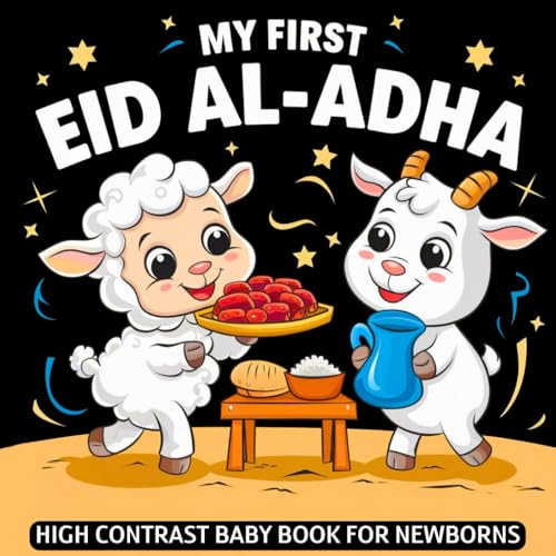 My first Eid al-Adha High Contrast Baby Book for Newborns 0-12 Months: Simple Black and White Islamic Holiday Images to Develop Infant Eyesight | Visual Sensory Development Gift for Muslim Kids My first Eid al-Adha High Contrast Baby Book for Newborns 0-12 Months: Simple Black and White Islamic Holiday Images to Develop Infant Eyesight | Visual Sensory Development Gift for Muslim Kids von Independently published
