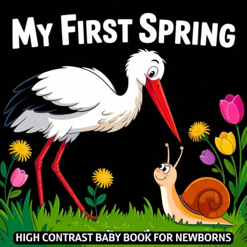 My first Spring, High Contrast Baby Book for Newborns 0-12 Months: Simple Black and White Springtime Pictures to Develop Infant Eyesight | Visual ... (Seasonal High Contrast Baby Books, Band 1) von Independently published
