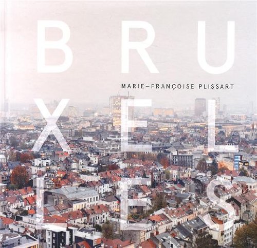 Bruxelles: Marie-Françoise Plissart (E/ F/ NL) von EXHIBITIONS