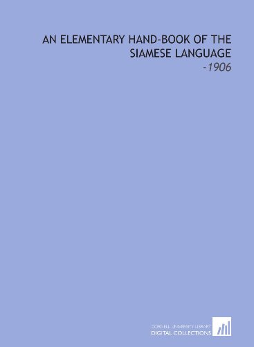 An Elementary Hand-Book of the Siamese Language: -1906 von Cornell University Library