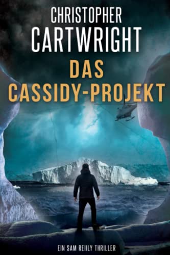 Das Cassidy-Projekt (Ein Sam Reilly Thriller, Band 5) Das Cassidy-Projekt (Ein Sam Reilly Thriller, Band 5)