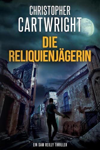 Der Reliquienjäger: Ein Sam Reilly Thriller 30 Der Reliquienjäger: Ein Sam Reilly Thriller 30 von Independently published