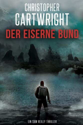 Der eiserne Bund (Ein Sam Reilly Thriller, Band 10) Der eiserne Bund (Ein Sam Reilly Thriller, Band 10)