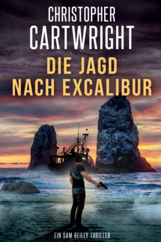 Die Jagd nach Excalibur (Ein Sam Reilly Thriller, Band 16)
