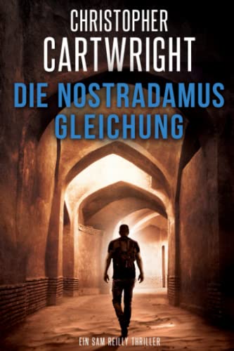 Die Nostradamus-Gleichung (Ein Sam Reilly Thriller, Band 6) Die Nostradamus-Gleichung (Ein Sam Reilly Thriller, Band 6)