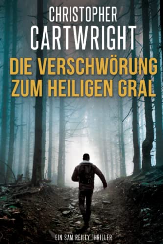 Die Verschwörung zum Heiligen Gral (Ein Sam Reilly Thriller, Band 13) Die Verschwörung zum Heiligen Gral (Ein Sam Reilly Thriller, Band 13)