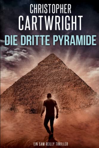 Die dritte Pyramide (Ein Sam Reilly Thriller, Band 7) Die dritte Pyramide (Ein Sam Reilly Thriller, Band 7) von Independently published