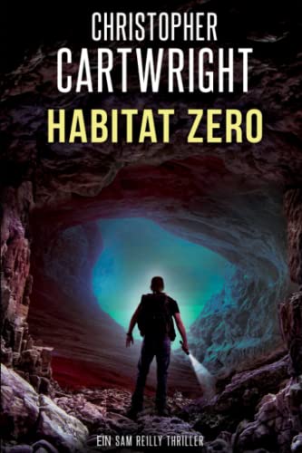 Habitat Zero (Ein Sam Reilly Thriller, Band 15) Habitat Zero (Ein Sam Reilly Thriller, Band 15) von Independently published