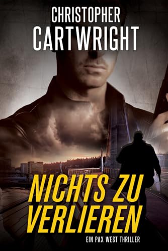 Nichts zu Verlieren (Ein Pax West Thriller, Band 2) von Independently published