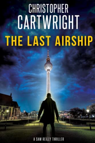 The Last Airship (Sam Reilly, Band 1)