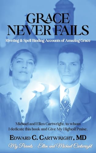 Grace Never Fails: Riveting & Spell Binding Accounts of Amazing Grace Grace Never Fails: Riveting & Spell Binding Accounts of Amazing Grace von Franklin Publishers