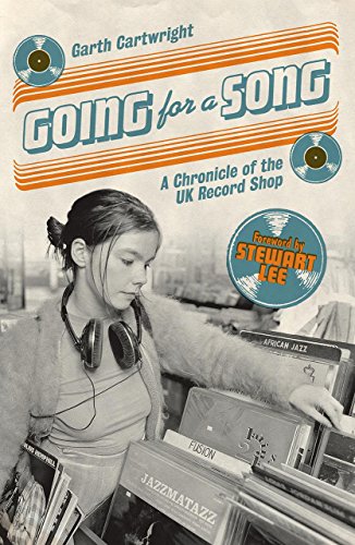 Going For A Song: A Chronicle of the UK Record Shop von Flood Gallery