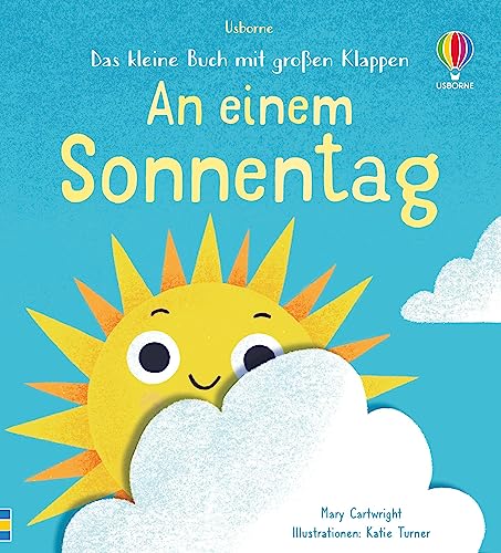 Das kleine Buch mit großen Klappen: An einem Sonnentag: ein Natur-Buch zum Mitmachen und Entdecken für Kinder ab 6 Monaten (Kleine-Bücher-große-Klappen-Reihe) von Usborne