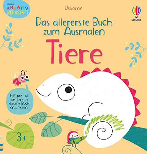 Kleine Kreativ-Werkstatt - Das allererste Buch zum Ausmalen: Tiere (Kleine-Kreativ-Werkstatt-Reihe)