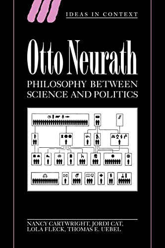 Otto Neurath: Phil between Science: Philosophy between Science and Politics (Ideas in Context, 38, Band 38)
