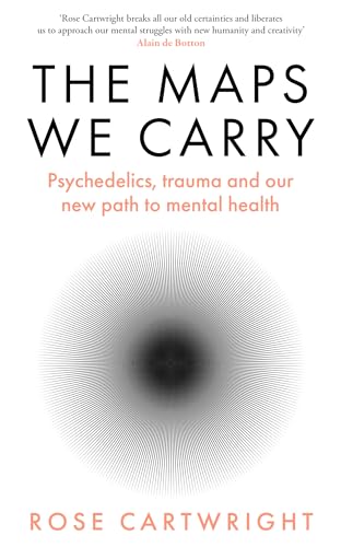 The Maps We Carry: A radical new book on mental health from the acclaimed author of PURE von The Borough Press