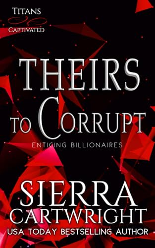 Theirs to Corrupt (Titans Captivated, Band 5) von Independently published