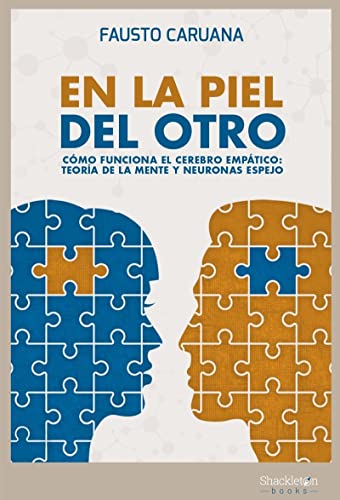 En la piel del otro: Cómo funciona el cerebro empático: teoría de la mente y neuronas espejo (Psyche) von Shackleton books