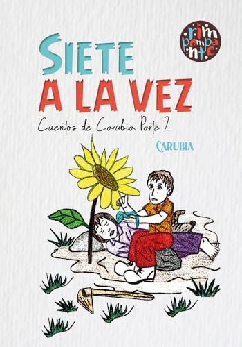Siete a la vez. Cuentos de Carubia. Parte 2 Siete a la vez. Cuentos de Carubia. Parte 2 von Editorial Rimpompante