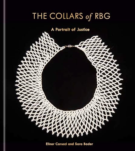 The Collars of RBG: A Portrait of Justice von Clarkson Potter