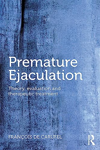 Premature Ejaculation: Theory, Evaluation and Therapeutic Treatment von Routledge