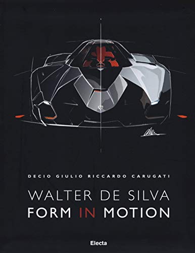 Walter De Silva. Form in motion von Mondadori Electa