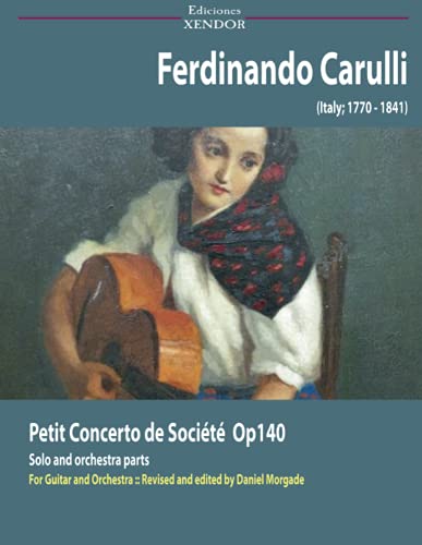 Ferdinando Carulli Guitar Concerto in E minor Op.140 "Petit Concerto de Société". Parts: For Guitar and Orchestra. Solo and Orchestra parts.