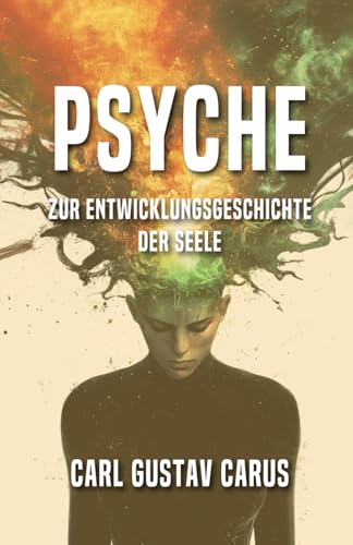Psyche: Zur Entwicklungsgeschichte der Seele von Independently published