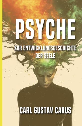 Psyche: Zur Entwicklungsgeschichte der Seele