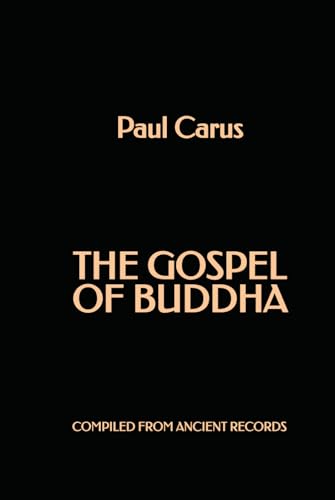 The Gospel of Buddha, Compiled from Ancient Records von Independently published